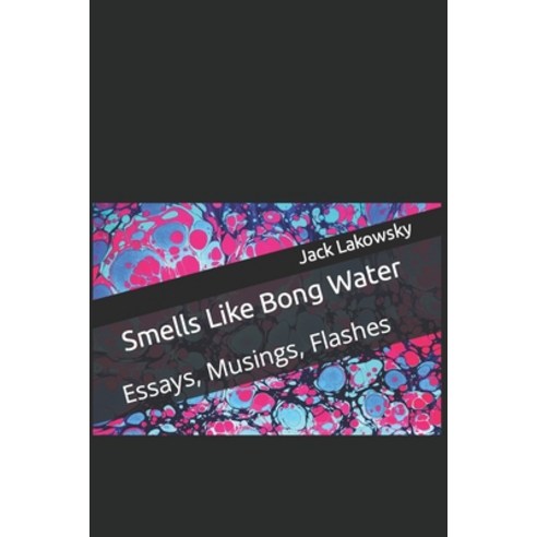 (영문도서) Smells Like Bong Water: Essays Musings Flashes Paperback, Independently Published, English, 9798393160524