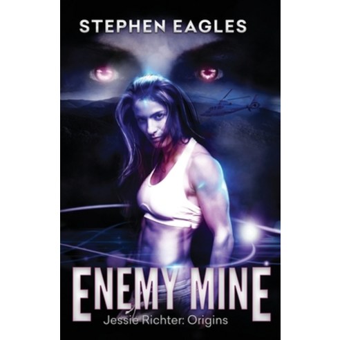 Enemy Mine: A Jessie Richter Origins Story Paperback, Stephen Eagles
