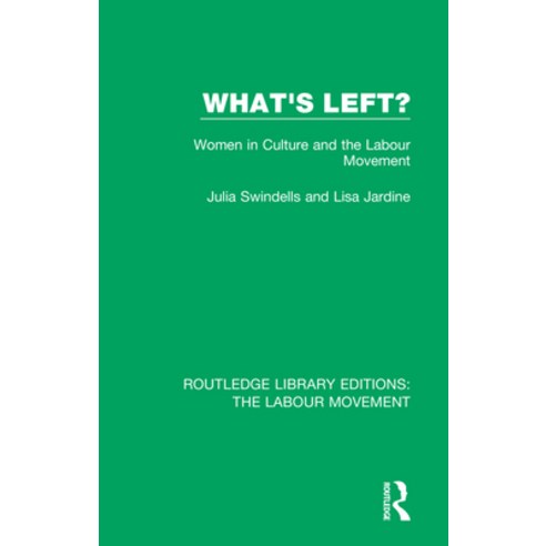 (영문도서) What''s Left?: Women in Culture and the Labour Movement Paperback, Routledge, English, 9781138334359