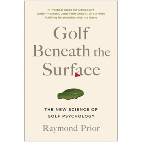 (영문도서) Golf Beneath the Surface: The New Science of Golf Psychology Paperback, Benbella Books, English, 9781637743096