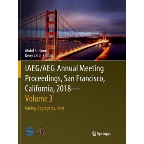 (영문도서) Iaeg/Aeg Annual Meeting Proceedings San Francisco California 2018 - Volume 3: Mining Aggr... Paperback, Springer, English, 9783030065966