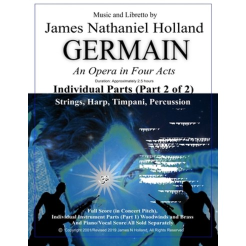 Germain: An Opera in Four Acts Individual Parts (Part 2 of 2) Strings Harp Timpani and Percussion Paperback, Independently Published, English, 9781653663224