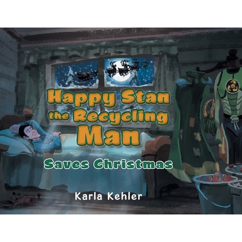 Happy Stan the Recycling Man: Saves Christmas Paperback, Tellwell Talent, English, 9780228823650