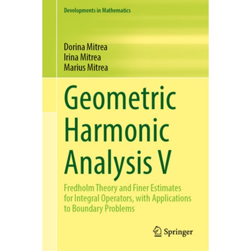 (영문도서) Geometric Harmonic Analysis V: Fredholm Theory and Finer Estimates for Integral Operators wi... Hardcover, Springer, English, 9783031315602