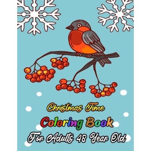 Christmas Time Coloring Book For Adults 48 Year Old: A Festive Coloring Book Featuring Beautiful Win... Paperback, Independently Published, English, 9798567408377