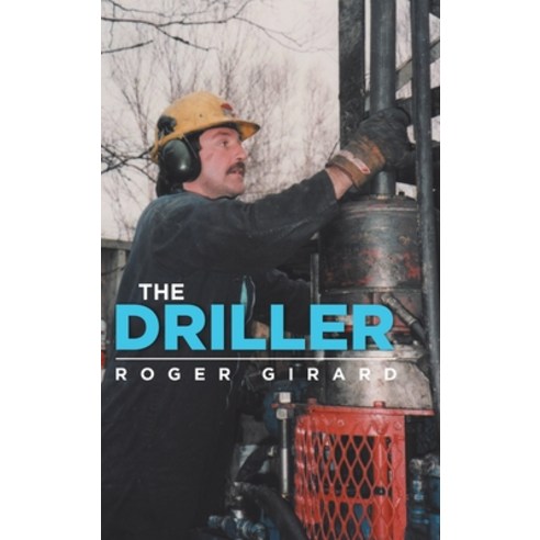 (영문도서) The Driller Hardcover, Tellwell Talent, English, 9780228854937