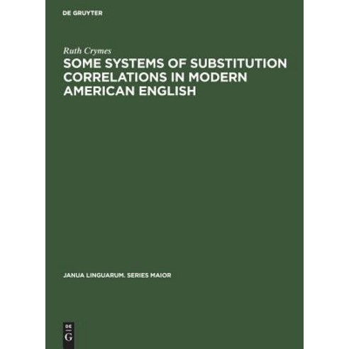 (영문도서) Some Systems of Substitution Correlations in Modern American English Hardcover, Walter de Gruyter, 9783110152975