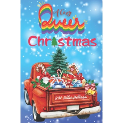 (영문도서) A Cozy Queer Christmas: 3 M/M Christmas Romance Tales Paperback, Independently Published, English, 9798362037307