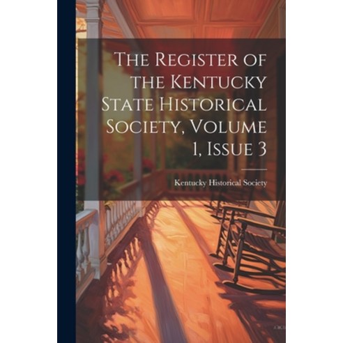 (영문도서) The Register of the Kentucky State Historical Society Volume 1 issue 3 Paperback, Legare Street Press, English, 9781022698345