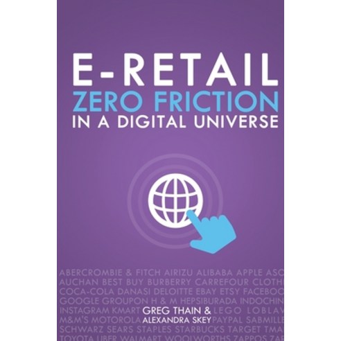 (영문도서) E-Retail Zero Friction In A Digital Universe Paperback, First Edition Design Publis..., English, 9781506912554