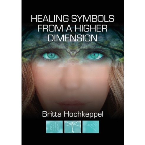 Healing Symbols from a Higher Dimension Paperback, Fisher King Publishing, English, 9781913170905