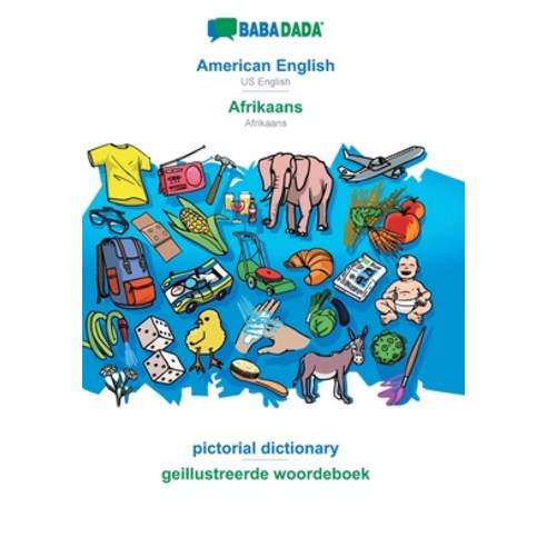 BABADADA American English - Afrikaans pictorial dictionary - geillustreerde woordeboek: US English... Paperback