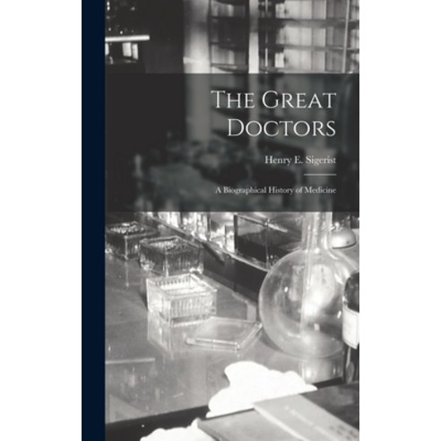 (영문도서) The Great Doctors; a Biographical History of Medicine Hardcover, Hassell Street Press, English, 9781013863653