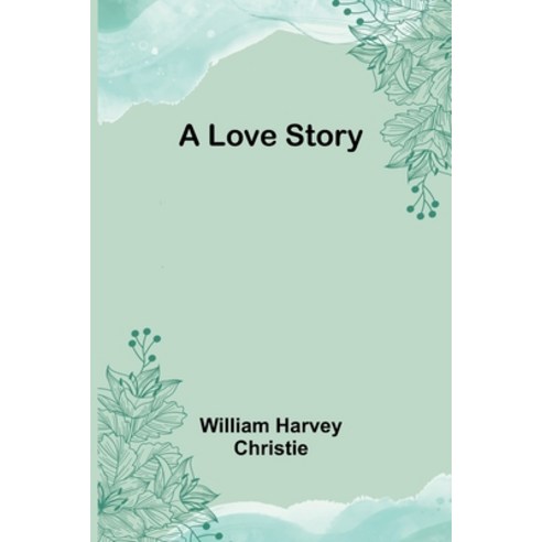 (영문도서) A Love Story Paperback, Alpha Edition, English, 9789357393010
