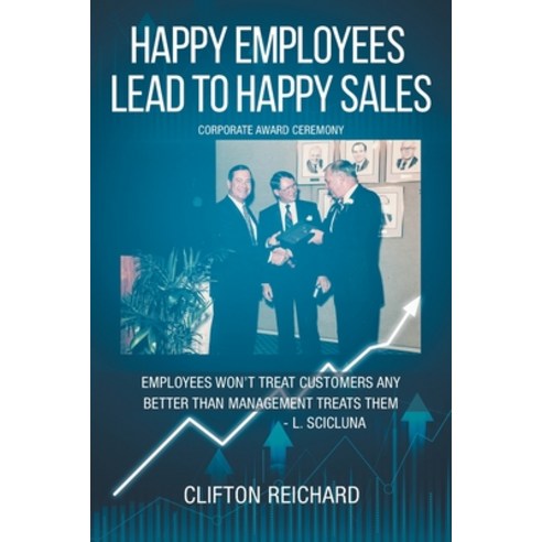 Happy Employees Lead to Happy Sales Paperback, Newman Springs Publishing, Inc.