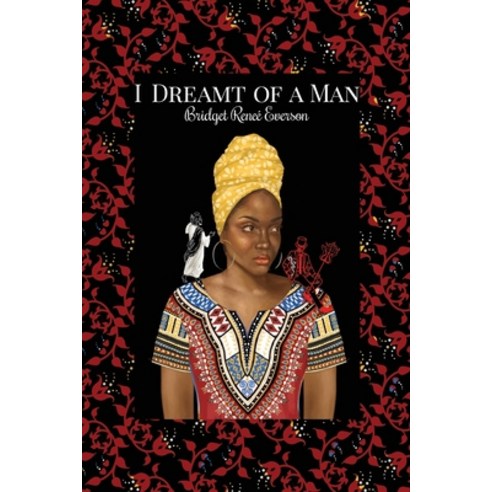 (영문도서) I Dreamt of a Man Paperback, Dorrance Publishing Co., English, 9781648040986