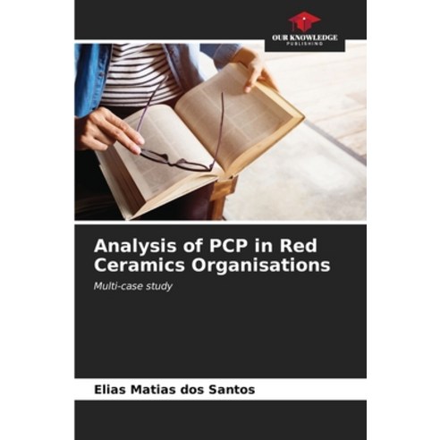 (영문도서) Analysis of PCP in Red Ceramics Organisations Paperback, Our Knowledge Publishing, English, 9786206647690