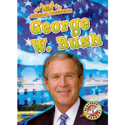 (영문도서) George W. Bush Library Binding, Blastoff! Readers, English, 9781644875148