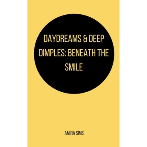 (영문도서) Daydreams & Deep Dimples: Beneath the smile Paperback, Bookleaf Publishing, English, 9789357443432