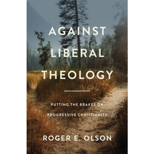 (영문도서) Against Liberal Theology: Putting the Brakes on Progressive Christianity Paperback, Zondervan, English, 9780310139430