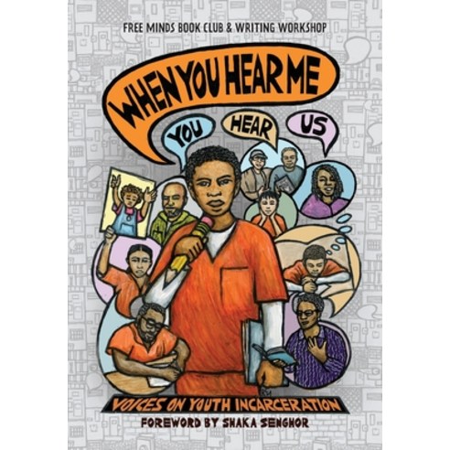 (영문도서) When You Hear Me (You Hear Us): Voices On Youth Incarceration Paperback, Shout Mouse Press, Inc., English, 9781950807345