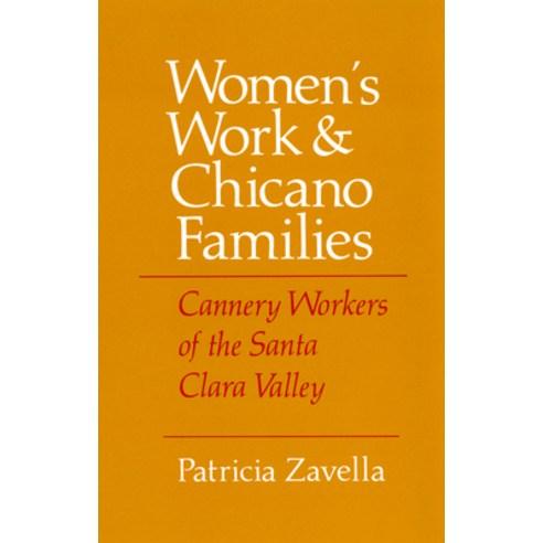 (영문도서) Women''s Work and Chicano Families: Cannery Workers of the Santa Clara Valley Paperback, Cornell University Press, English, 9781501728143