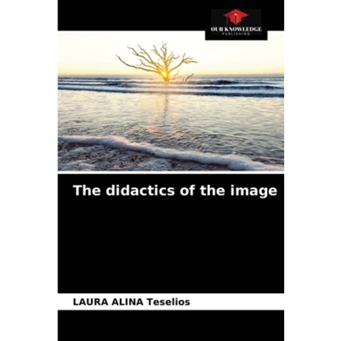 (영문도서) The didactics of the image Paperback, Our Knowledge Publishing, English, 9786204083803