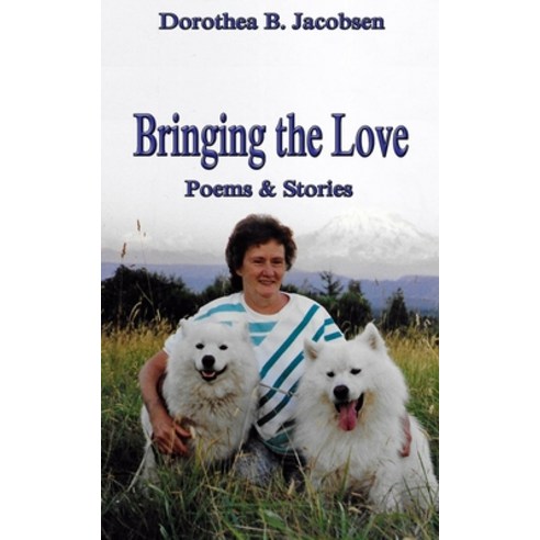 (영문도서) Bringing The Love: Poems & Stories Paperback, Independently Published, English, 9798856014081
