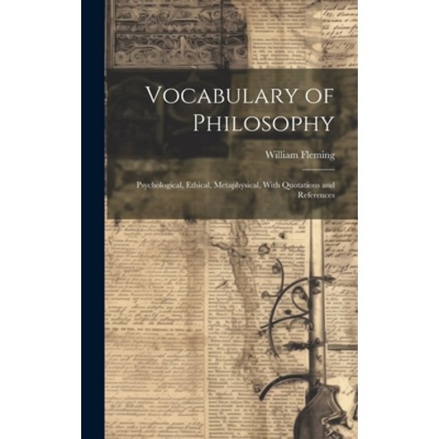 (영문도서) Vocabulary of Philosophy: Psychological Ethical Metaphysical With Quotations and References Hardcover, Legare Street Press, English, 9781020688416