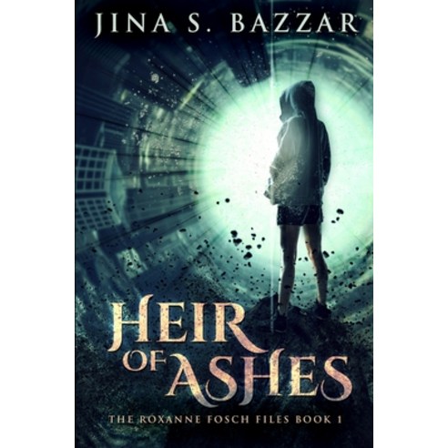 Heir of Ashes - Roxanne Fosch Files Book 1 Paperback, Blurb