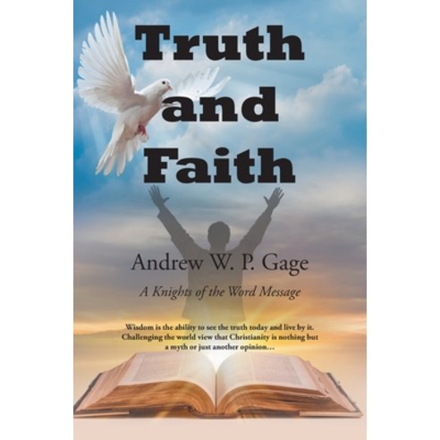 Truth and Faith Paperback, Christian Faith Publishing,..., English, 9781098080686