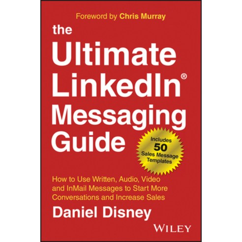 (영문도서) The Ultimate Linkedin Messaging Guide: How to Use Written Audio Video and Inmail Message to... Hardcover, Wiley, English, 9781394185221