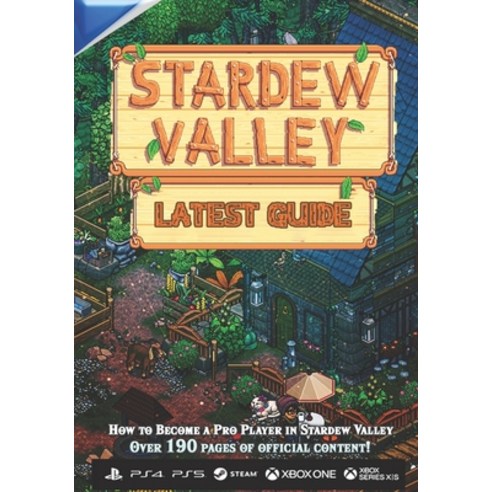 (영문도서) Stardew Valley LATEST GUIDE: Everything you need to know to Become a Pro Player: Guide Book 2023 Paperback, Independently Published, English, 9798373322942