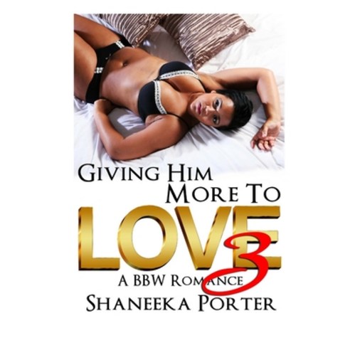 (영문도서) Giving Him More To Love 3: A BBW Romance Paperback, Createspace Independent Pub..., English, 9781985580107