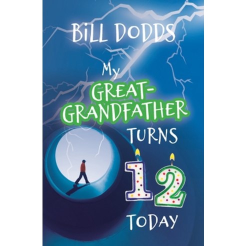 My Great-grandfather Turns 12 Today Paperback, Bill Dodds