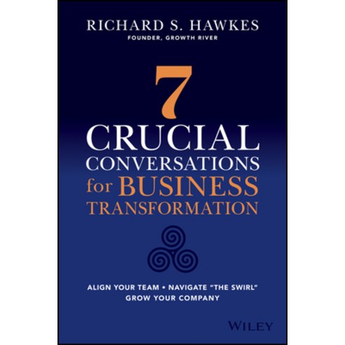 (영문도서) 7 Crucial Conversations for Business Transformation: Align Your Team Navigate the Swirl Gro... Hardcover, Wiley, English, 9781119868798