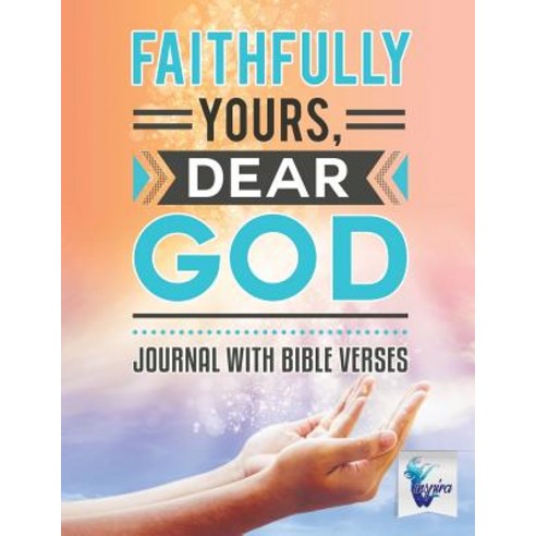 Faithfully Yours Dear God - Journal with Bible Verses Paperback, Inspira Journals, Planners ..., English, 9781645212317