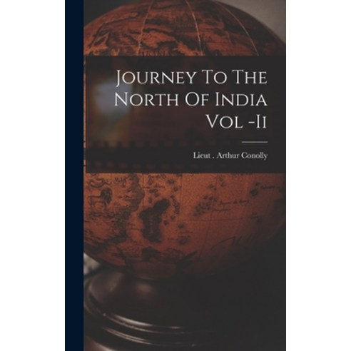 (영문도서) Journey To The North Of India Vol -Ii Hardcover, Legare Street Press, English, 9781013828423