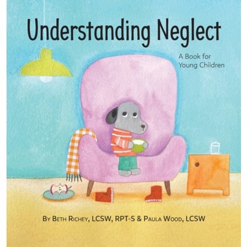 (영문도서) Understanding Neglect: A Book for Young Children Hardcover, Warren Publishing, Inc, English, 9781954614529