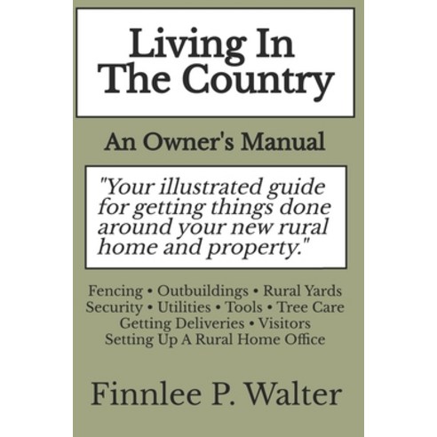 (영문도서) Living In The Country: An Owner''s Manual Paperback, Fvr Publishing, English, 9798218335304