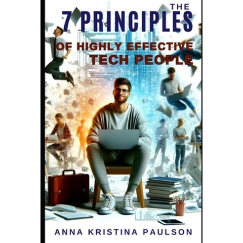 (영문도서) The 7 Principles Of Highly Effective Tech People Paperback, Independently Published, English, 9798883216984