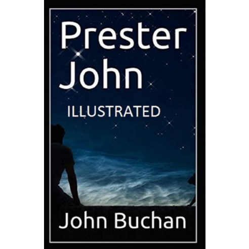 Prester John: (Illustrated Edition) Paperback, Independently Published, English, 9798726351230