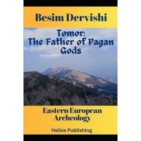 (영문도서) Tomor: The Father of Pagan Gods: Eastern European Archeology Paperback, Bowker Identifier Services, English, 9781737117537