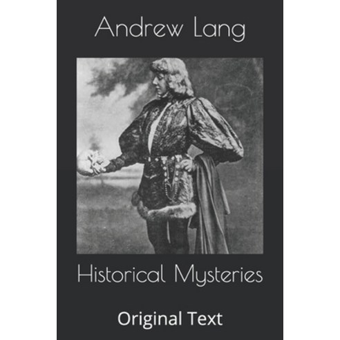 Historical Mysteries: Original Text Paperback, Independently Published