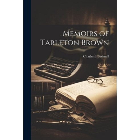 (영문도서) Memoirs of Tarleton Brown Paperback, Legare Street Press, English, 9781022120747
