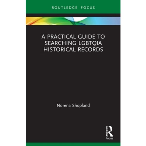 (영문도서) A Practical Guide to Searching LGBTQIA Historical Records Paperback, Routledge, English, 9780367564582
