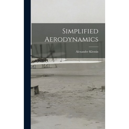 (영문도서) Simplified Aerodynamics Hardcover, Hassell Street Press, English, 9781013974571