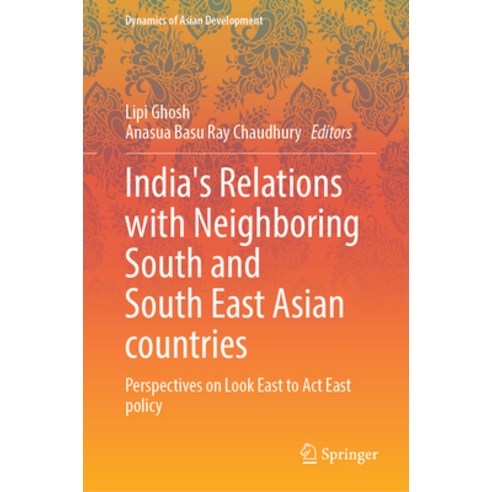 (영문도서) India''s Relations with Neighboring South and South East Asian Countries: Perspectives on Look... Hardcover, Springer, English, 9789819946099