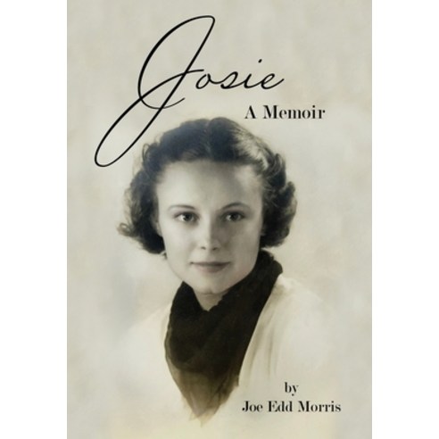 (영문도서) Josie: A Memoir Hardcover, Liberation''s Publishing LLC, English, 9781951300753