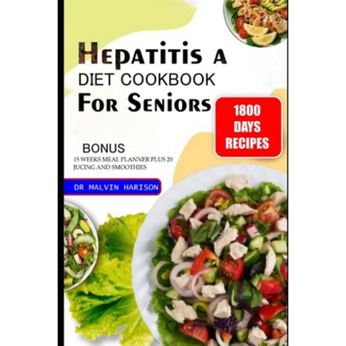 (영문도서) Hepatitis a Diet Cookbook for Seniors: Healthy and Delicious recipes for immune support hydr... Paperback, Independently Published, English, 9798878963060